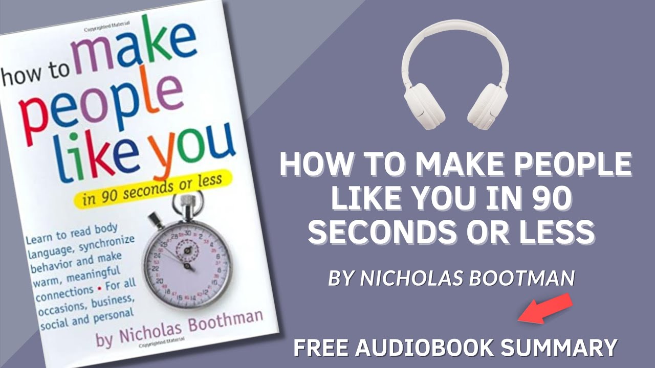 How to Make People Like You in 90 Seconds or Less by Nicholas Boothman |Detailed Summary| Audiobook