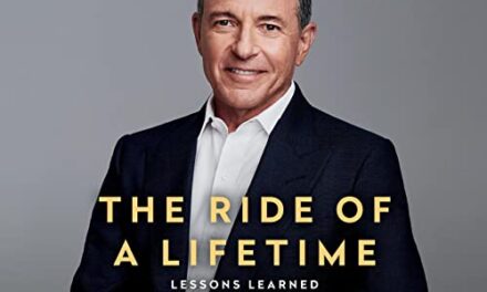 The Ride of a Lifetime: Lessons Learned from 15 Years as CEO of the Walt Disney Company Review